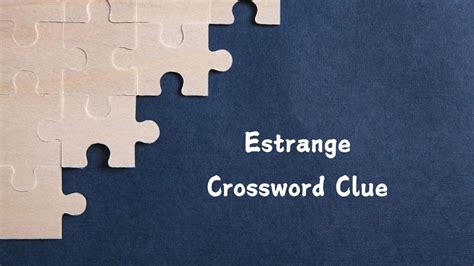 estranged crossword|estrange clue.